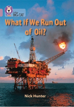 COLLINS BIG CAT WHAT IF WE RUN OUT OF OIL resmi