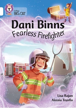 COLLINS BIG CAT DANİ BİNNS: FEARLESS FİREFİGHTER-W resmi