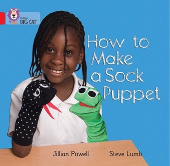 COLLINS BIG CAT HOW TO MAKE A SOCK PUPPET- RED A resmi